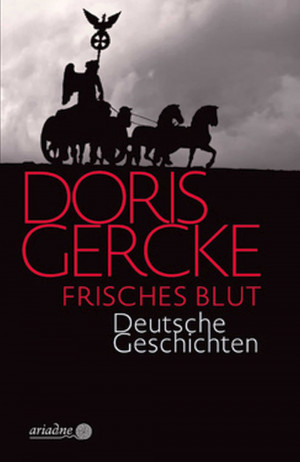 Doris Gercke: Frisches Blut. Deutsche Geschichten. 203 Seiten, Oktober 2018, Ariadne, 15 Euro