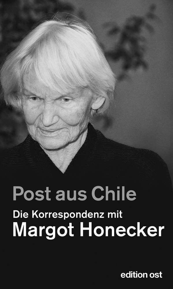 post aus chile - Post aus Chile - Margot Honecker, Politisches Buch, Rezensionen / Annotationen - Theorie & Geschichte
