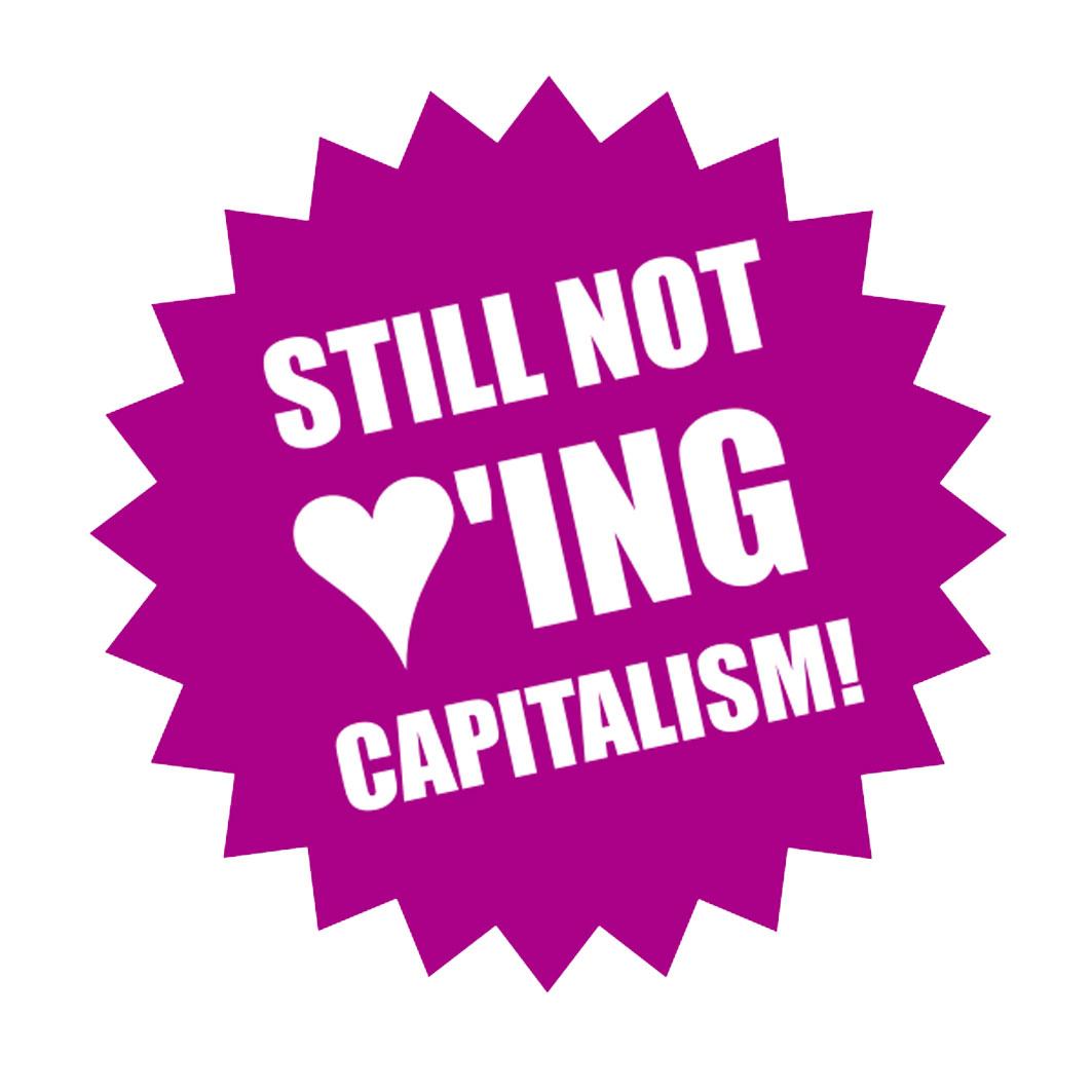 still not loving capitalism - Alles andere wäre zynisch - UZ vom 10. Februar 2023 - UZ vom 10. Februar 2023